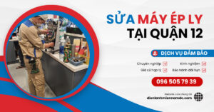 Dịch vụ sửa máy ép miệng lý Quận 12