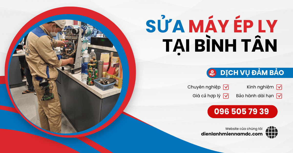 Dịch vụ sửa máy ép miệng ly quận Bình Tân