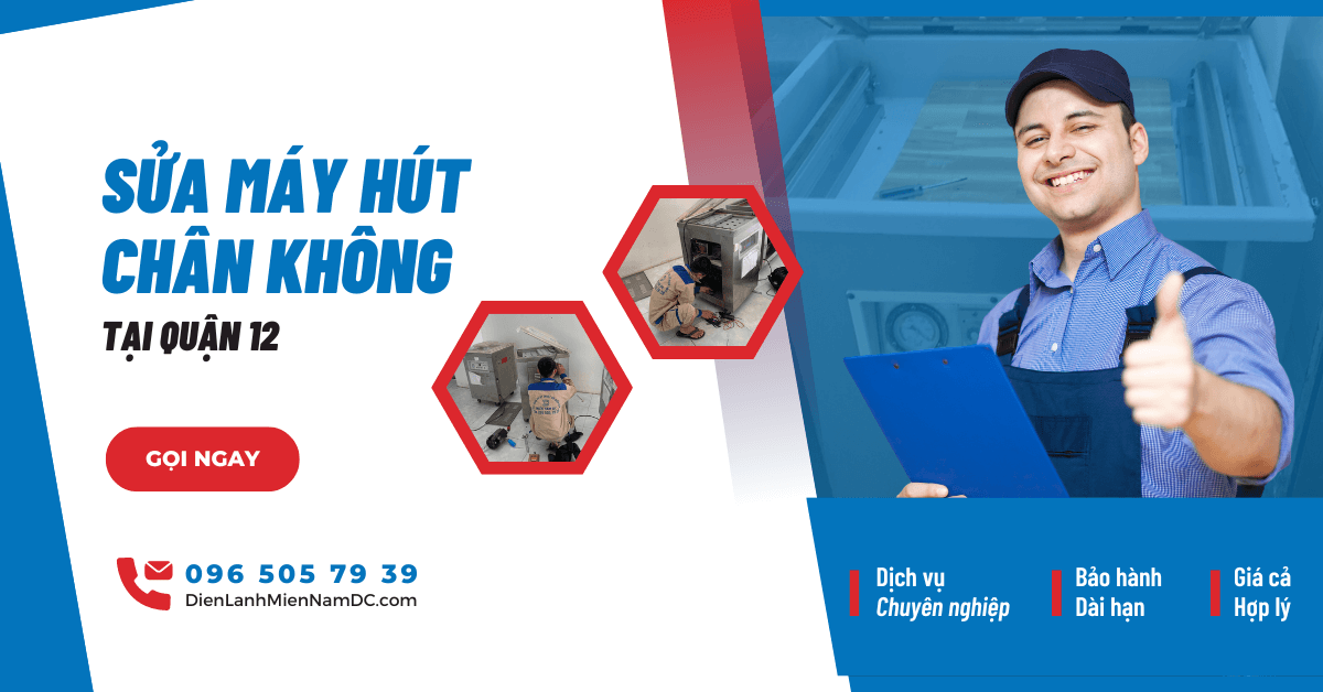 Trung tâm sửa chữa máy hút chân không Quận 12 Uy Tín