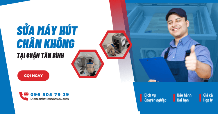Sửa máy hút chân không quận Tân Bình